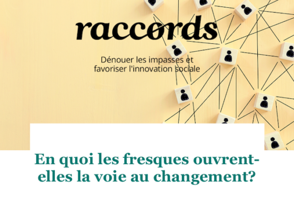 Raccords #14 : En quoi les fresques ouvrent-elles la voie au changement ? Un nouveau numéro du magazine de l'innovation sociale.